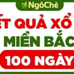 kết quả xổ số 100 ngày gần đây nhất