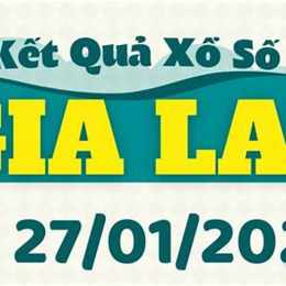 kết quả xổ số hôm nay gia lai