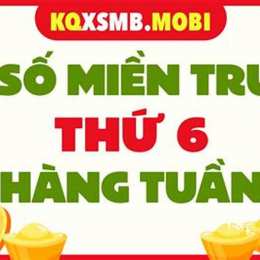 xổ số thứ 6 hàng tuần miền trung